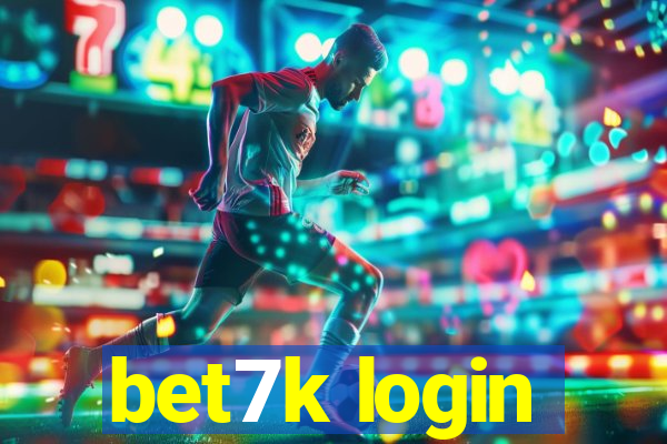 bet7k login